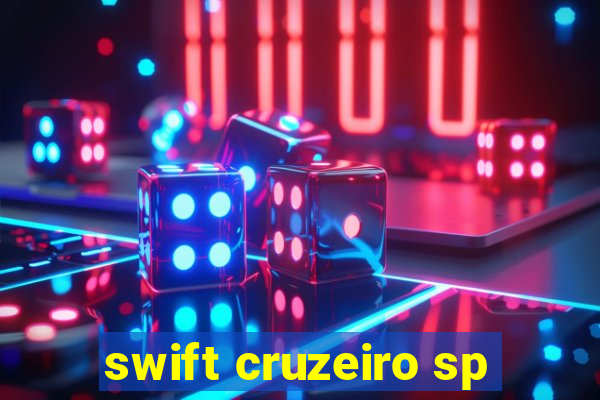 swift cruzeiro sp